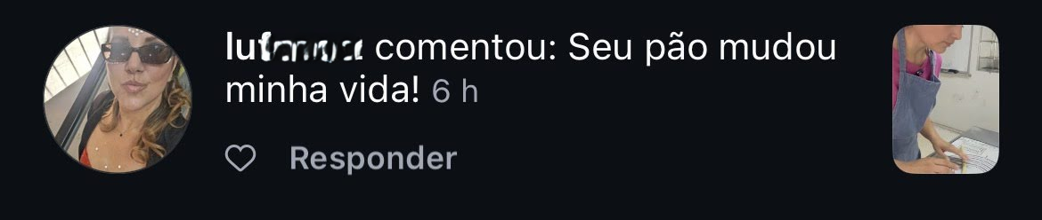 Comentário Lufarina: Seu pão mudou minha vida!